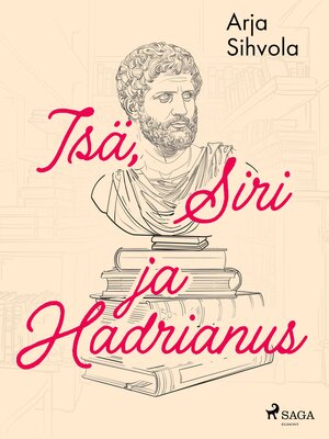 cover image of Isä, Siri ja Hadrianus